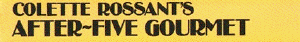 Colette Rossant's Afer Five Gourmet